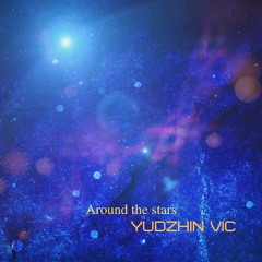 Yudzhin Vic - Around the Stars