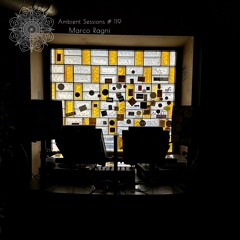 Ambient Sessions # 119 - Marco Ragni (Live at Arkaoda, Berlin)