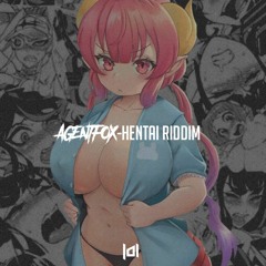 AGENT FOX MUSIC - Hentai riddim (lolgxng release)