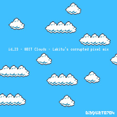 8BIT Clouds -LakitusCorruptedPixelMix - id_23-disquiet0704