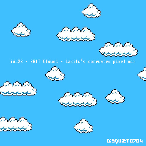 8BIT Clouds -LakitusCorruptedPixelMix - id_23-disquiet0704