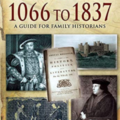 GET EBOOK 📬 Tracing Your Ancestors from 1066 to 1837: A Guide for Family Historians