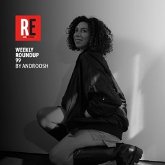 RE - WEEKLY ROUNDUP 99 by ANDROOSH