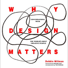 [READ] EBOOK 🖌️ Why Design Matters: Conversations with the World's Most Creative Peo