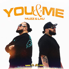 MUZZ & LAU - You & Me