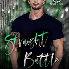 [FREE] EBOOK ✅ Straight Battle (Heroes at Home Book 1) by  Willow Dixon [EPUB KINDLE