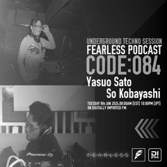 FEARLESS PODCAST @ DI.FM CODE84 Yasuo Sato & So Kobayashi