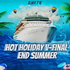 DJAY T'O - HOT HOLIDAY 5 FINAL (EDIT.PVPP #BACKTOSCHOOL)
