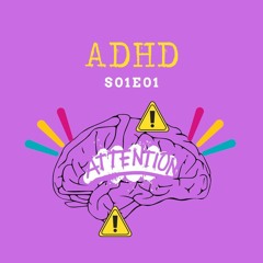 S01E01: ADHD
