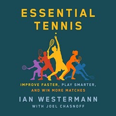 [FREE] EBOOK 📧 Essential Tennis: Improve Faster, Play Smarter, and Win More Matches