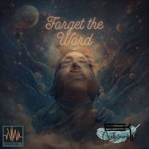 PREMIERE / Forget the Word