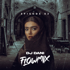 Flowmix Podcast – Episode 3 | Mixed by DJ Dani