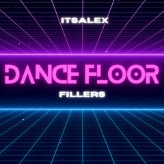 DANCE FLOOR FILLERS - ITSALEX
