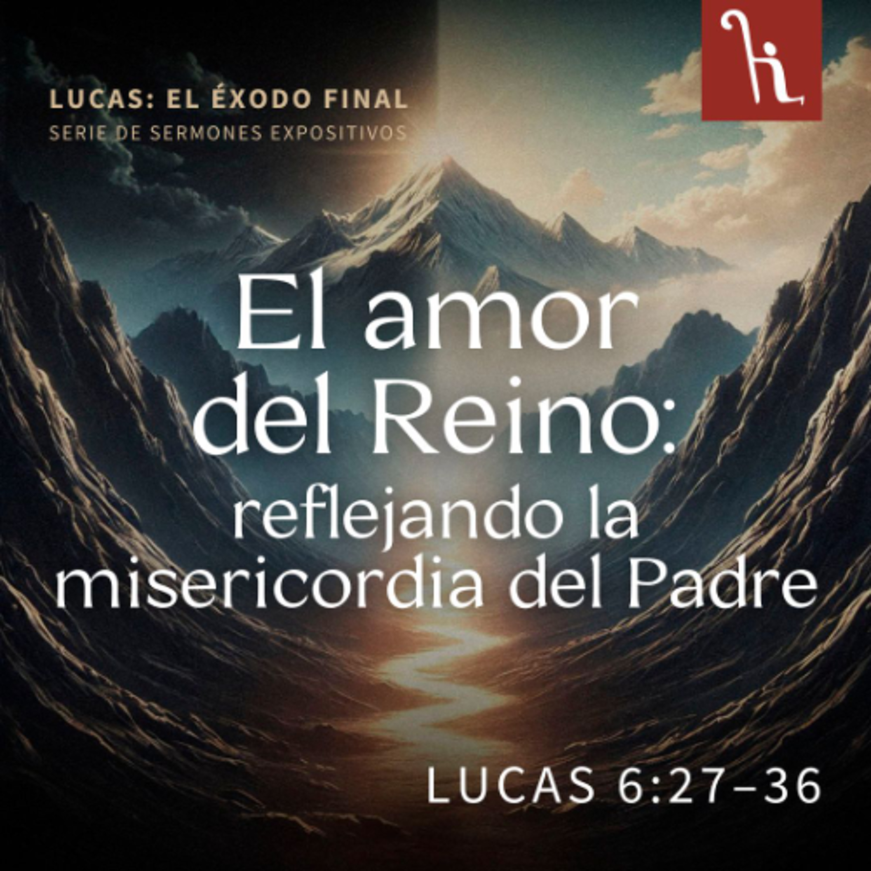 El amor del Reino: reflejando la misericordia del Padre