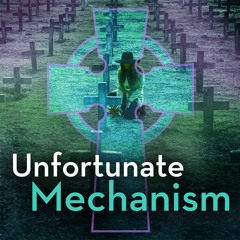 Unfortunate Mechanism (Clean Version)