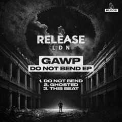 GAWP - Do Not Bend