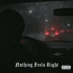 Nothing Feels Right (prod. pyctur)