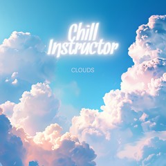 Chill Instructor - Clouds