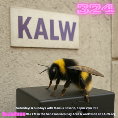 #324 • Live on KALW 91.7 FM San Francisco Bay Area • August 16, 2025