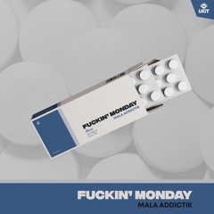 Mala Addictik -Fuckin Monday (out on UnderGroundTekno)