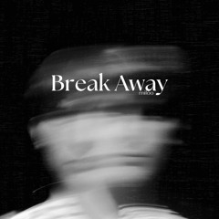 Break Away