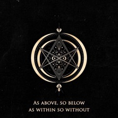 As Above So Below As Within So Without