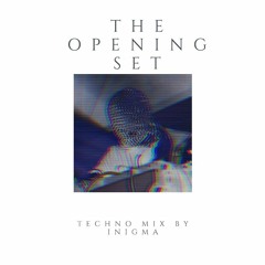The Opening Set: Techno Mix
