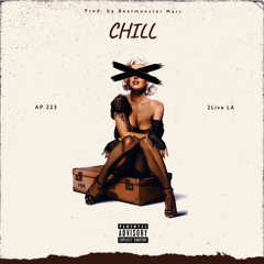 Chill ft. 2Live LA