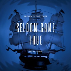 Seldom Come True