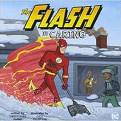 READ PDF 🗸 The Flash Is Caring (DC Super Heroes Character Education) by Christopher