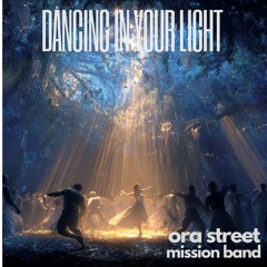Dancing in Your Light (demo) - Ora Street Mission Band