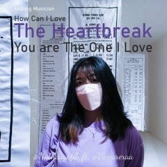 Akmu - How Can I Love The Heartbreak, You are The One I Love (Nathasyaflh ft. Vicpareraa Cover)