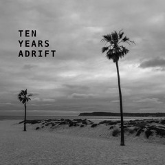 Ten Years Adrift [Studio Mix of Ambient, Experimental, Soundscape & Field Recordings]