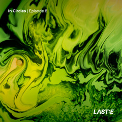 In Circles: Episode 8 - Progressive House, Deep House & Melodic House Podcast