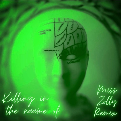 Killing In The Name Of - Miss Zolly Remix