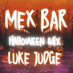 Mex Bar Wakefield Halloween Mixed By Luke Judge
