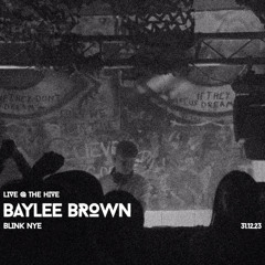 BAYLEE BROWN @ BLINK NYE, THE HIVE_ DEC 23'