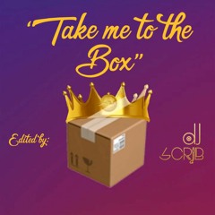 Take Me to The Box (Scrib's Crossfader Mix)