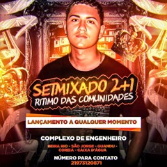 SETMIXADO 2+1 DO COMPLEXO DE ENG PEDREIRA [[ RUAN DANCY ]] TROPA DO FLUMINENSE,2S🔥🇧🇬