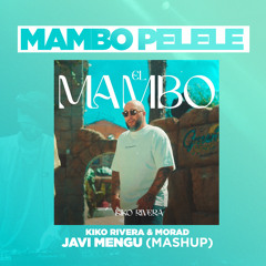 Kiko Rivera - Mambo Pelele (Javi Mengu Mashup 130-140bpm)