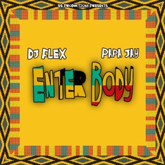 Enter Body (Feat. Papa Jay)