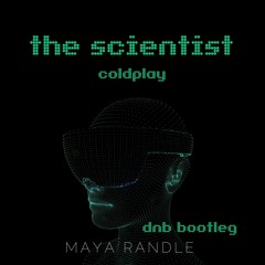The Scientist - Coldplay (Maya Randle Bootleg)