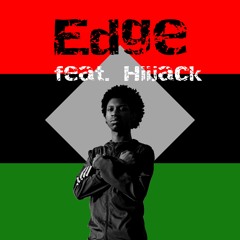 EDGE Ft. Hiijack (prod. Illuid Haller)