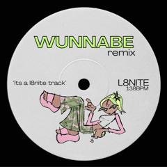 L8NITE - WUNNABE [FREE DL]