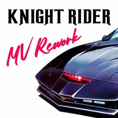 Knight Rider (MV Rework)