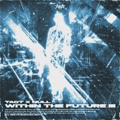 tact. x .null - Within the Future III