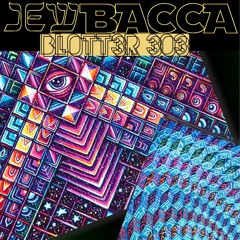 Jewbacca - BL0TT3R 303