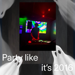 Party like it's 2016