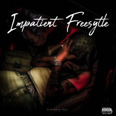 Impatient Freestyle