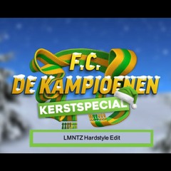 FC De Kampioenen Kerstspecial(LMNTZ Hardstyle Edit)